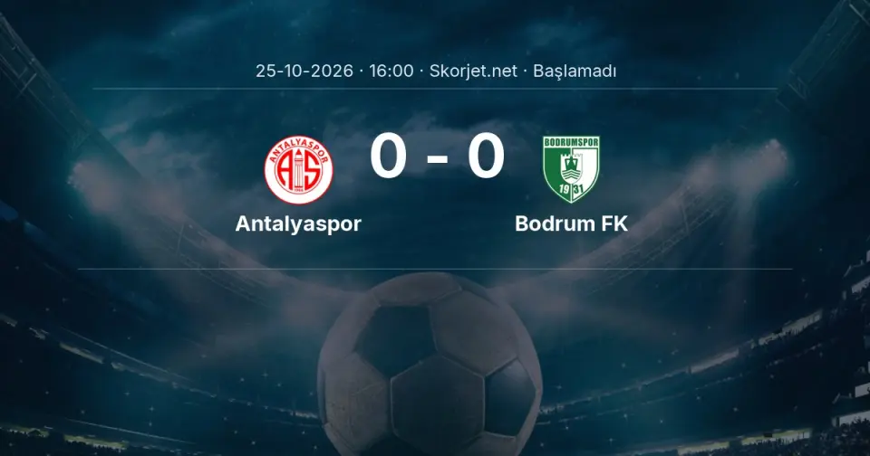 CANLI | Antalyaspor - Bodrum FK maçı başladı CANLI | Antalyaspor - Bodrum FK maçı başladı