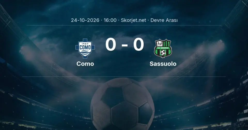 CANLI | Como 0-0 Sassuolo - Devre Arası