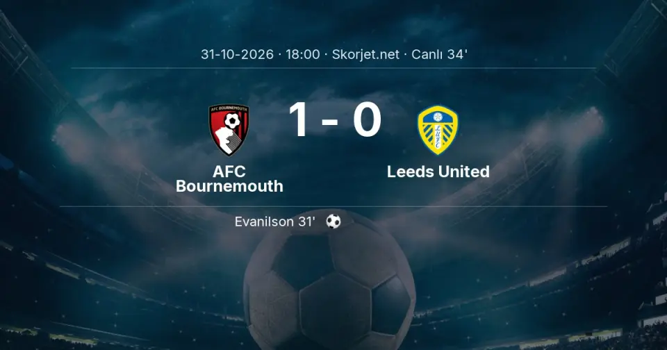 CANLI GOL | AFC Bournemouth 1-0 Leeds United - Evanilson (31. dakika)