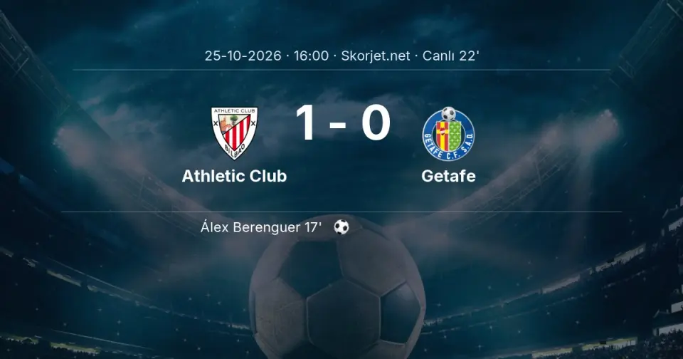 CANLI GOL | Athletic Club 1-0 Getafe - Álex Berenguer (17. dakika)