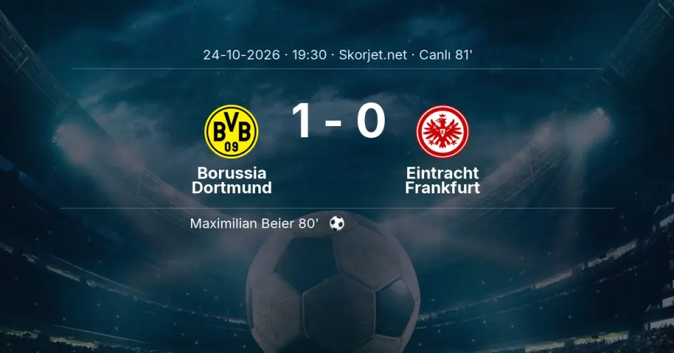 CANLI GOL | Borussia Dortmund 1-0 Eintracht Frankfurt - Maximilian Beier (80. dakika)