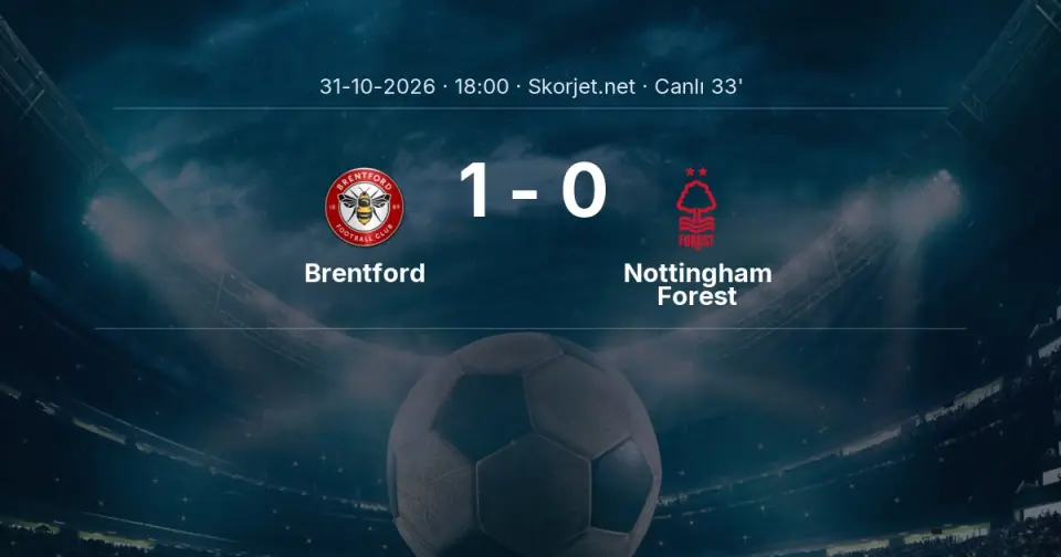CANLI GOL | Brentford 1-0 Nottingham Forest - Nikola Milenković (30. dakika)
