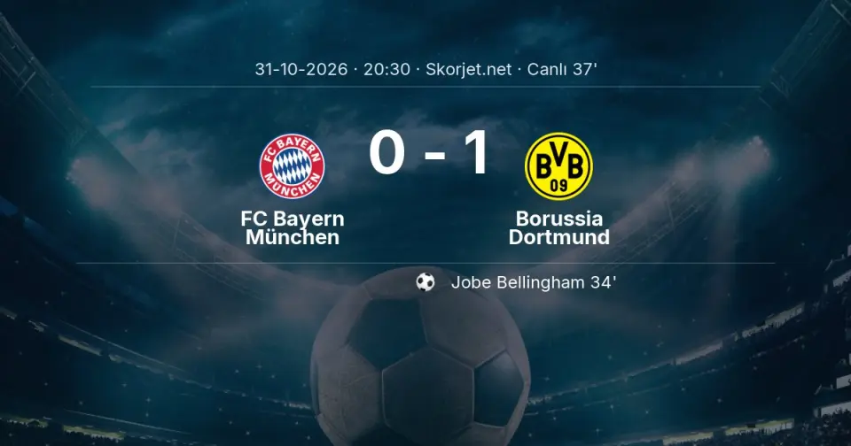 CANLI GOL | FC Bayern München 0-1 Borussia Dortmund - Jobe Bellingham (34. dakika)