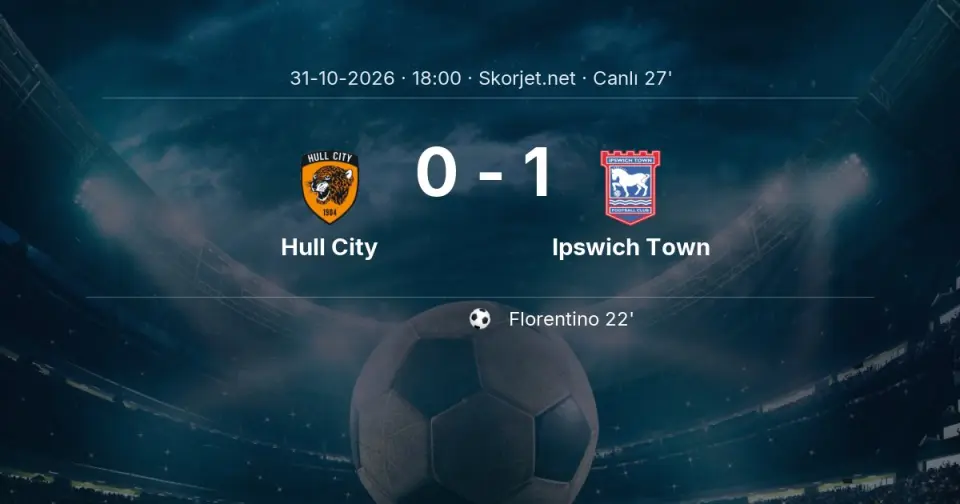 CANLI GOL | Hull City 0-1 Ipswich Town - Florentino (22. dakika) CANLI GOL | Hull City 0-1 Ipswich Town - Florentino (22. dakika)