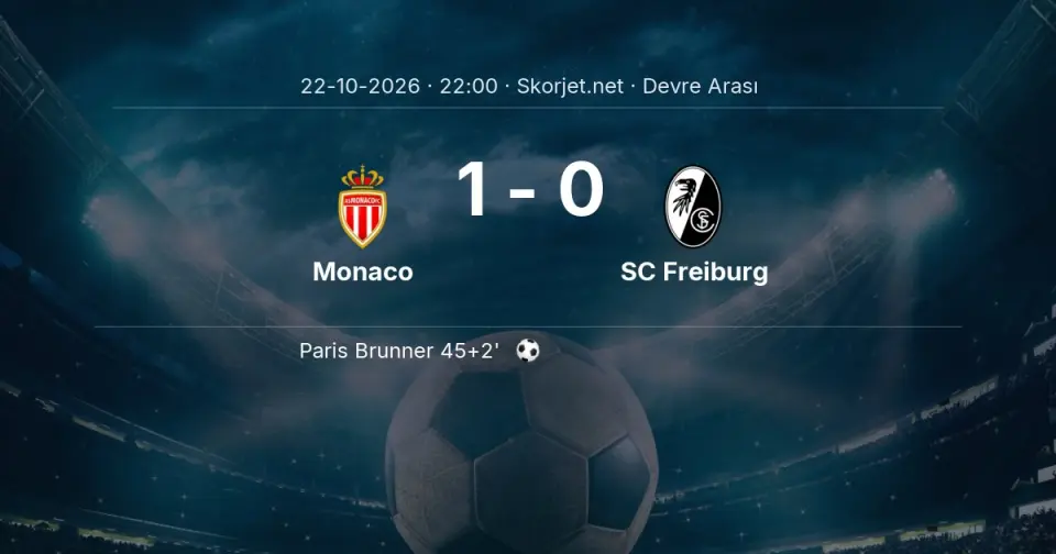 CANLI GOL | Monaco 1-0 SC Freiburg - Paris Brunner (45. dakika)