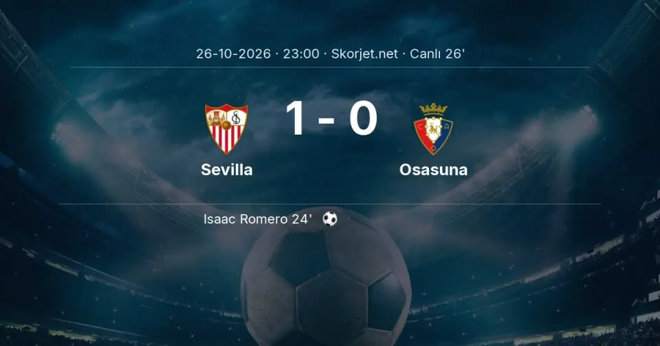 CANLI GOL | Sevilla 1-0 Osasuna - Isaac Romero (24. dakika) CANLI GOL | Sevilla 1-0 Osasuna - Isaac Romero (24. dakika)