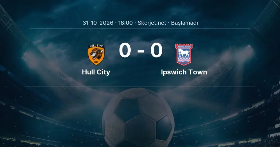 CANLI | Hull City - Ipswich Town maçı başladı CANLI | Hull City - Ipswich Town maçı başladı