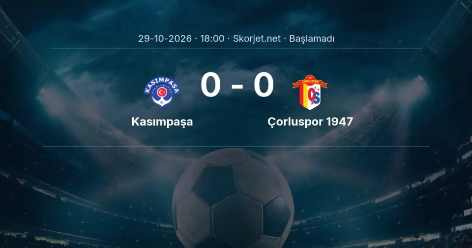 CANLI | Kasımpaşa - Çorluspor 1947 maçı başladı CANLI | Kasımpaşa - Çorluspor 1947 maçı başladı