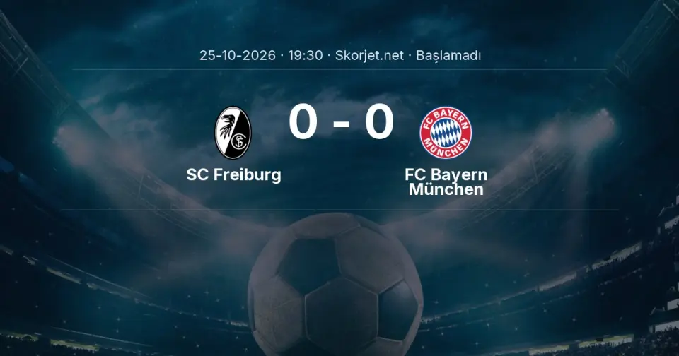 CANLI | SC Freiburg - FC Bayern München maçı başladı