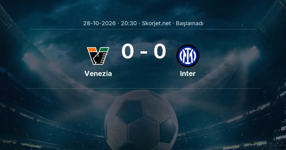 CANLI | Venezia - Inter maçı başladı