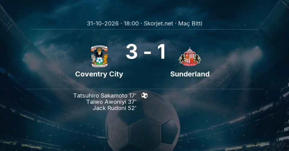 Coventry City - Sunderland Mücadelesi Sona Erdi - Skor: 3-1
