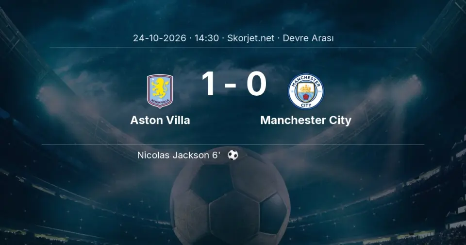 DEVRE ARASI | Aston Villa 1-0 Manchester City