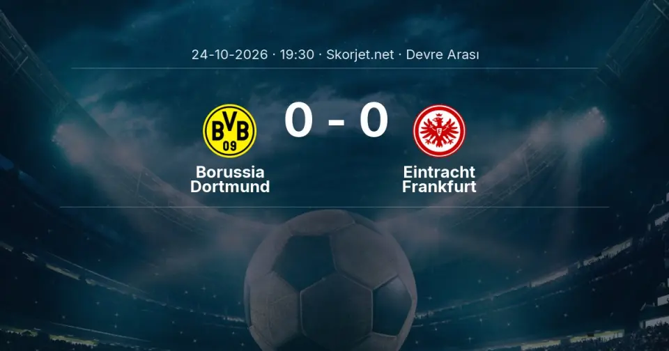 DEVRE ARASI | Borussia Dortmund 0-0 Eintracht Frankfurt