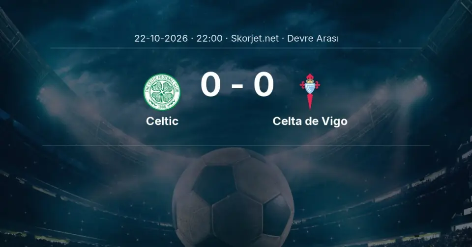DEVRE ARASI | Celtic 0-0 Celta de Vigo