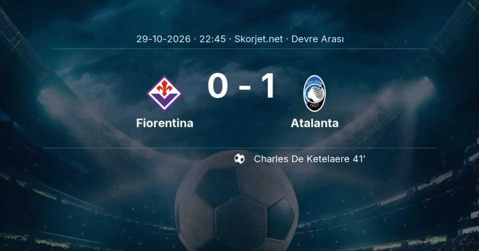 DEVRE ARASI | Fiorentina 0-1 Atalanta