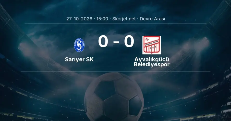 DEVRE ARASI | Sarıyer SK 0-0 Ayvalıkgücü Belediyespor