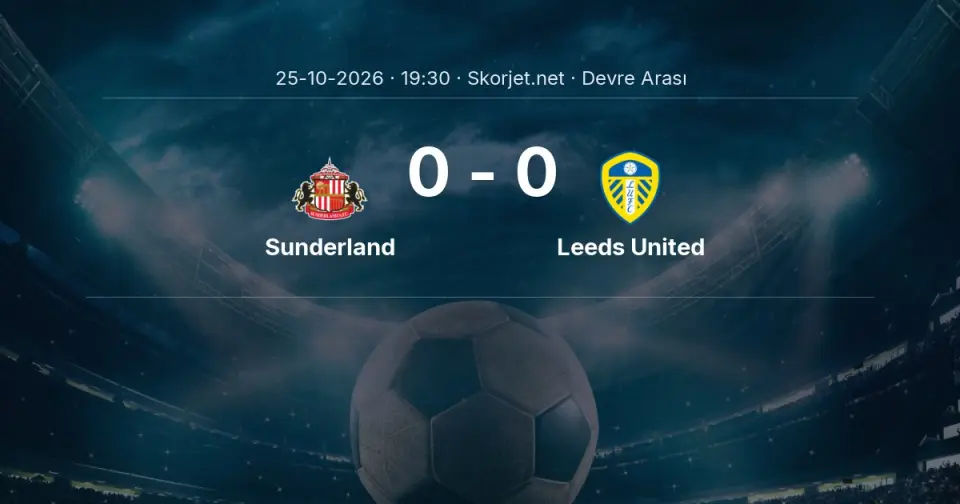 DEVRE ARASI | Sunderland - Leeds United - İlk Yarı 0-0