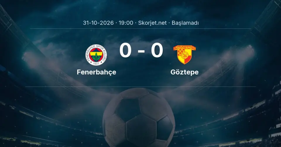 Fenerbahçe - Göztepe Maçı Öncesi Kadrolar ve Maç Bilgileri Fenerbahçe - Göztepe Maçı Öncesi Kadrolar ve Maç Bilgileri