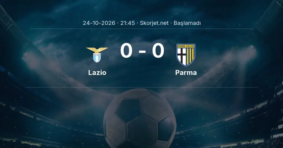 Lazio - Parma Maçı Öncesi Kadrolar ve Maç Bilgileri Lazio - Parma Maçı Öncesi Kadrolar ve Maç Bilgileri