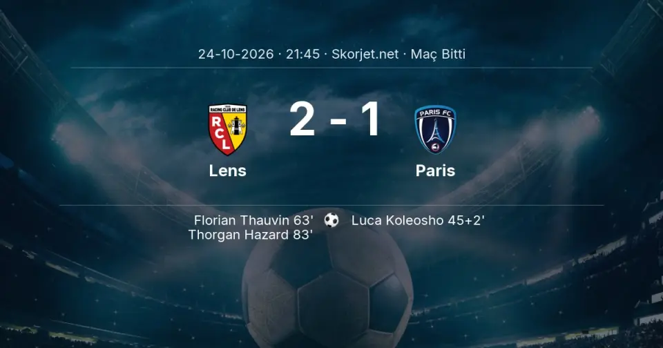 Lens - Paris Maçında Kazanan Belli Oldu! İşte Sonuç (2-1)