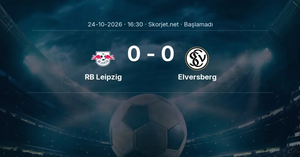 RB Leipzig - Elversberg Maçı Öncesi Kadrolar ve Maç Bilgileri