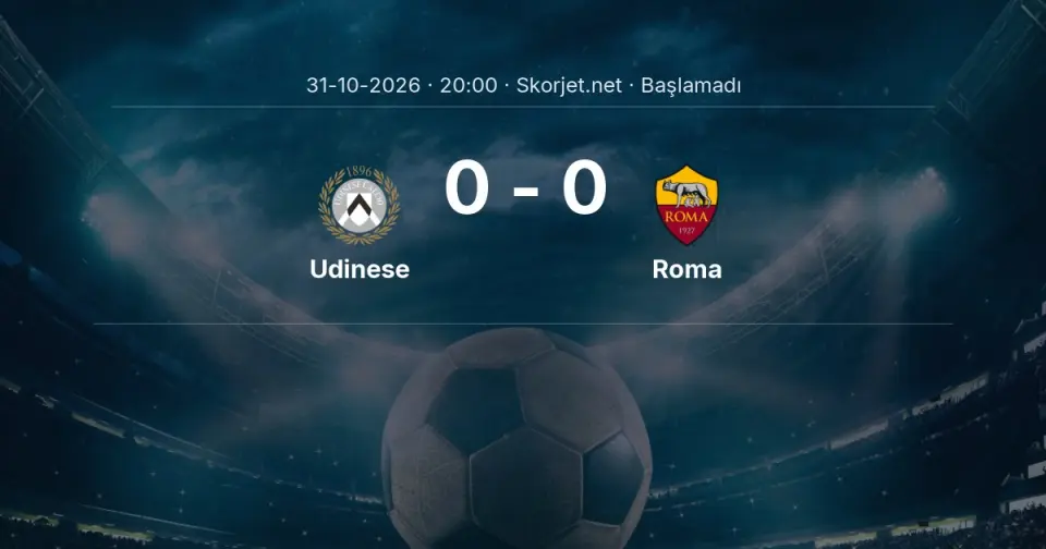 Udinese - Roma Maçı Öncesi Kadrolar ve Maç Bilgileri Udinese - Roma Maçı Öncesi Kadrolar ve Maç Bilgileri