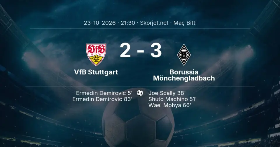 VfB Stuttgart - Borussia Mönchengladbach Maçında Kazanan Belli Oldu! İşte Sonuç (2-3)