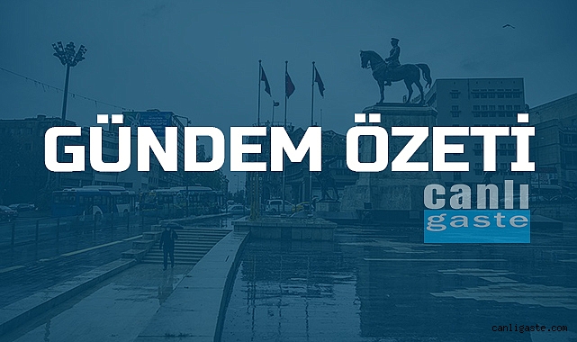 GÜNDEM ÖZETİ / 18 Şubat 2023 GÜNDEM ÖZETİ / 18 Şubat 2023