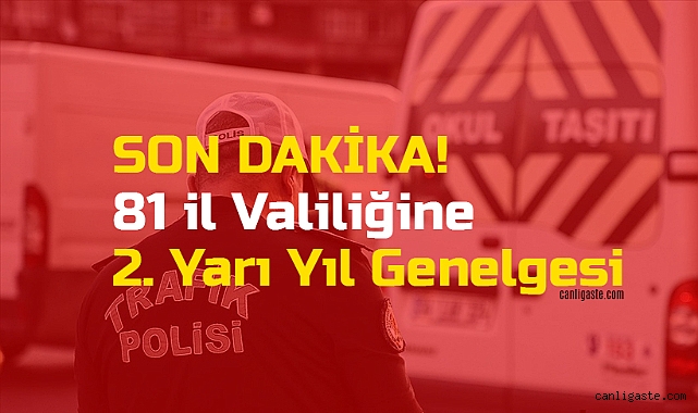 Son Dakika: 81 il valiliğine ikinci yarıyıl genelgesi Son Dakika: 81 il valiliğine ikinci yarıyıl genelgesi