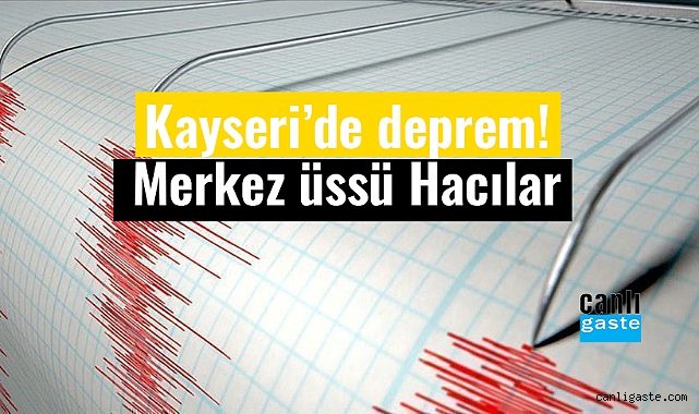 Son Dakika! Kayseri’de Deprem: Depremin merkez üssü Hacılar (23 Şubat 2023)