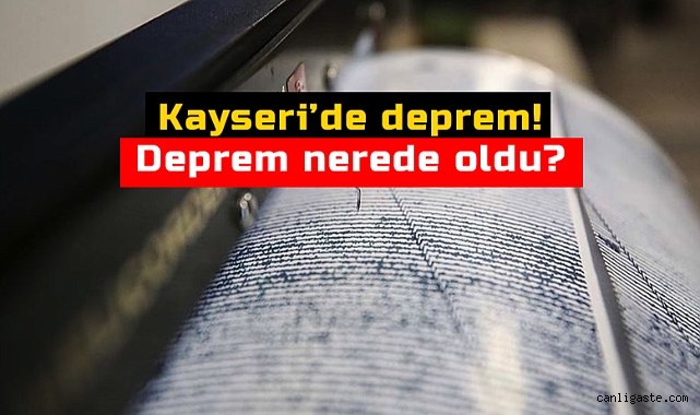 Kayseri’de çifte deprem! (7 Mart 2023) Kayseri’de çifte deprem! (7 Mart 2023)