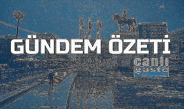 11 Kasım 2024 Gündem Özeti