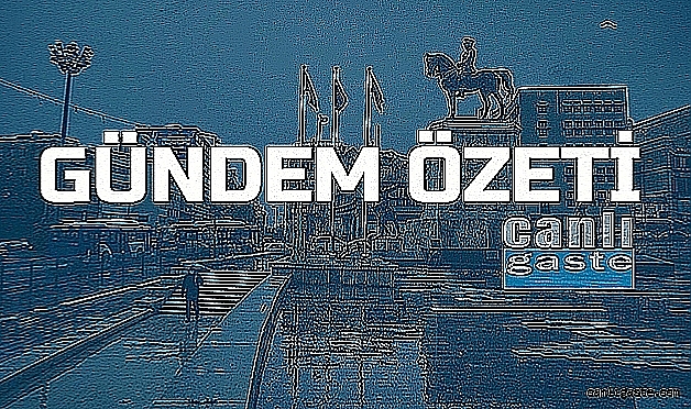 9 Aralık 2024 Gündem Özeti 9 Aralık 2024 Gündem Özeti