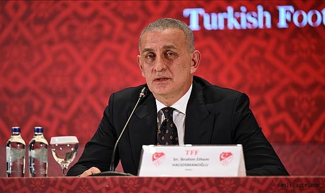 TFF Başkanı İbrahim Hacıosmanoğlu, 152 hakemin bahis oynadığını açıkladı