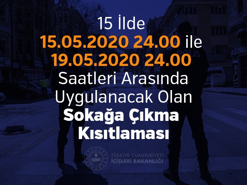 4 günlük sokağa çıkma kısıtlaması 15 il için bu gece başlıyor 4 günlük sokağa çıkma kısıtlaması 15 il için bu gece başlıyor